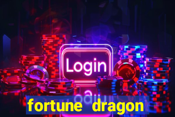 fortune dragon dinheiro infinito